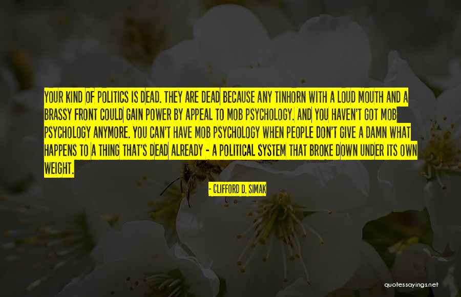 Brassy Quotes By Clifford D. Simak Brassy Quotes By Clifford D. Simak
