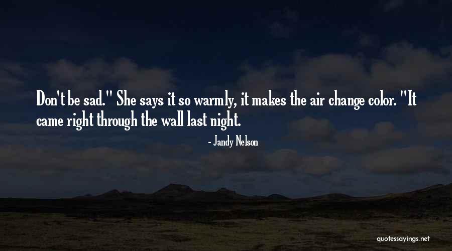 Bratati Dattaray Quotes By Jandy Nelson Bratati Dattaray Quotes By Jandy Nelson