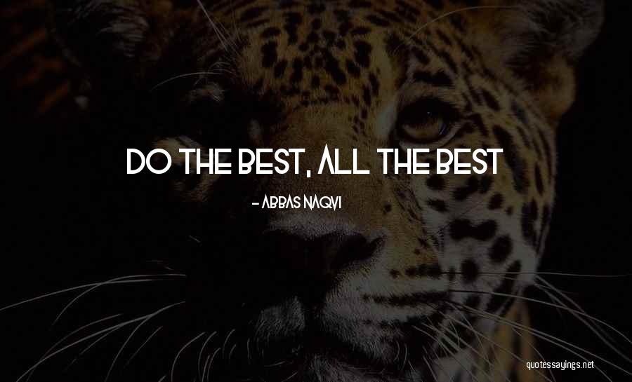 Brattishly Quotes By Abbas Naqvi Brattishly Quotes By Abbas Naqvi