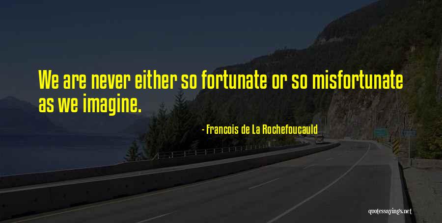 Bratty Girl Quotes By Francois De La Rochefoucauld