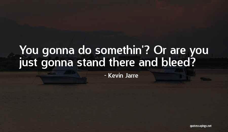Bratty Girlfriend Quotes By Kevin Jarre Bratty Girlfriend Quotes By Kevin Jarre