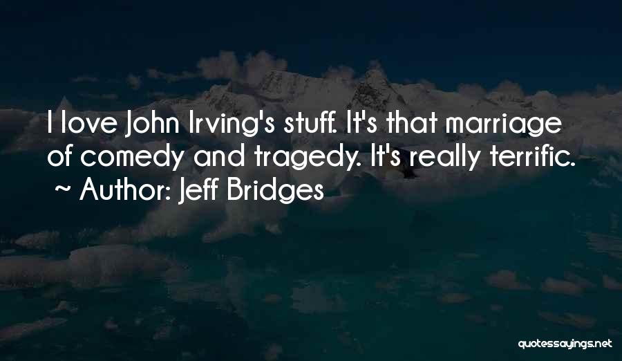 Bratul Borcea Quotes By Jeff Bridges