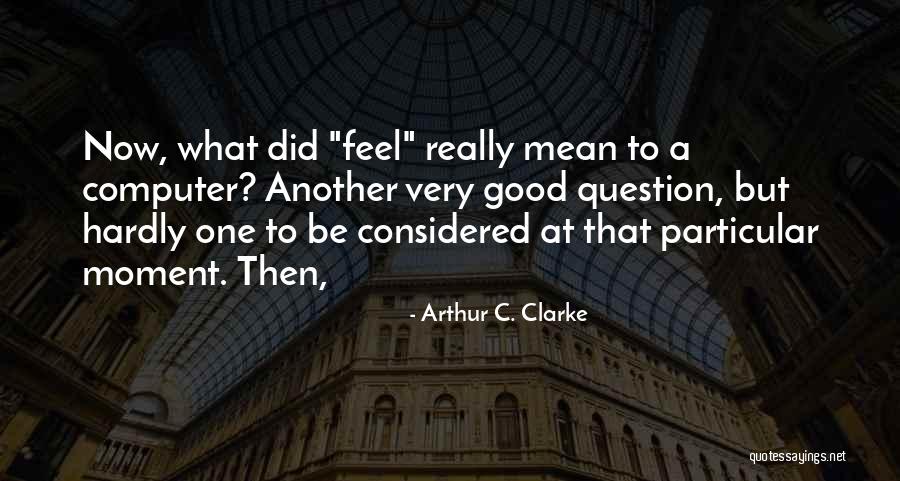 Braudel Rifle Quotes By Arthur C. Clarke Braudel Rifle Quotes By Arthur C. Clarke