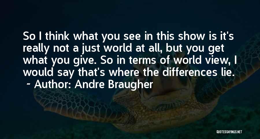 Braugher Quotes By Andre Braugher