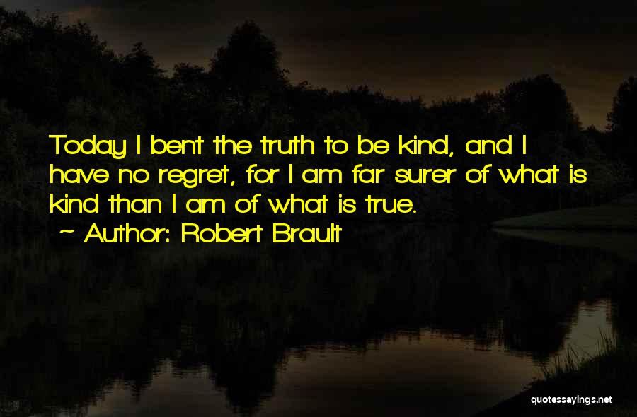 Brault Quotes By Robert Brault