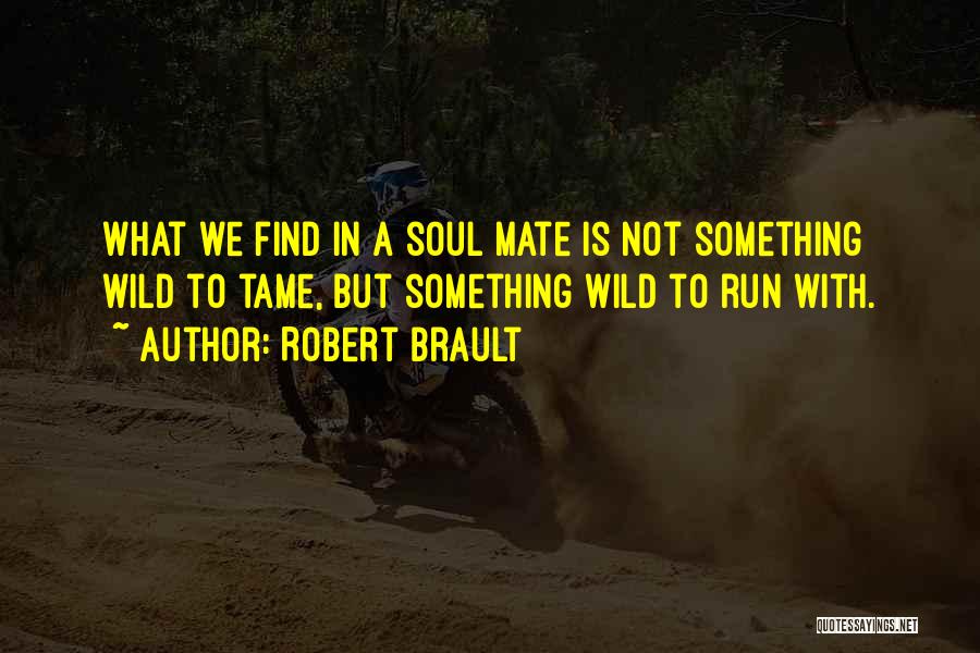 Brault Quotes By Robert Brault