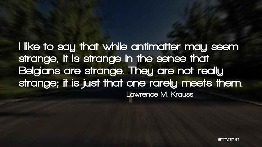 Braunfels Tx Quotes By Lawrence M. Krauss Braunfels Tx Quotes By Lawrence M. Krauss