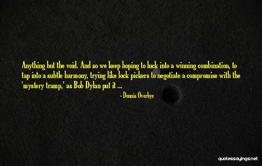 Braungart Margaret Quotes By Dennis Overbye Braungart Margaret Quotes By Dennis Overbye