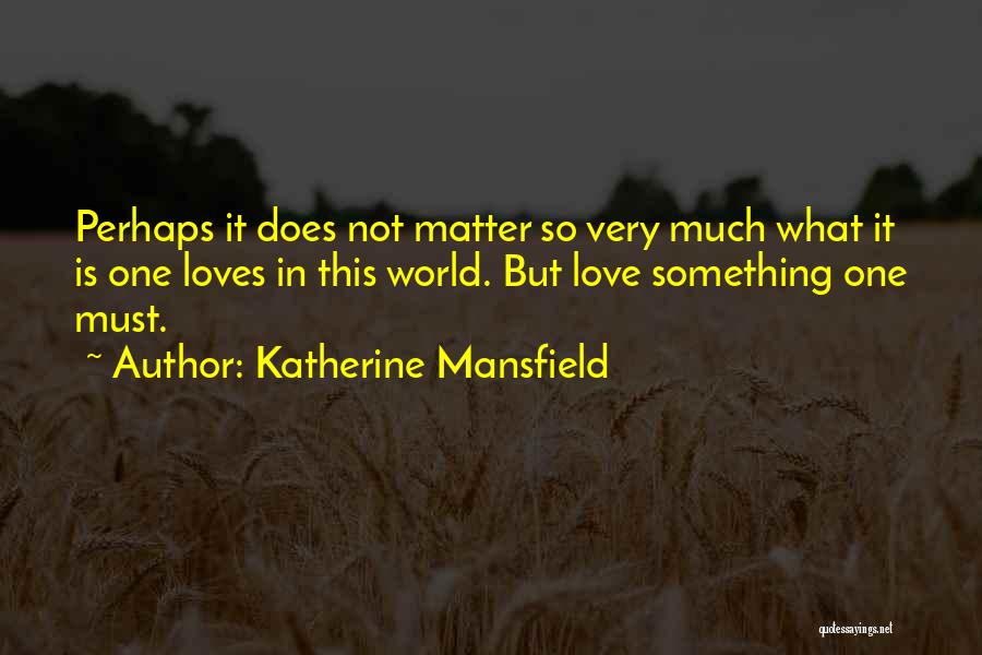 Braunsteiner Josef Quotes By Katherine Mansfield