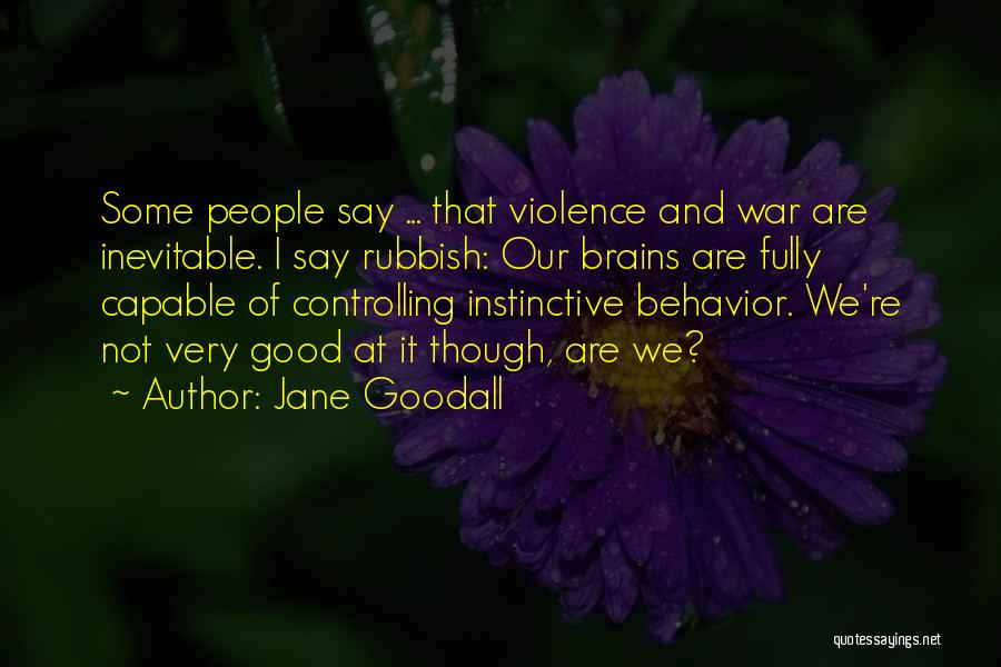 Braustarsi Quotes By Jane Goodall