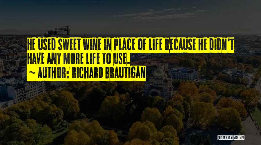 Brautigan Quotes By Richard Brautigan