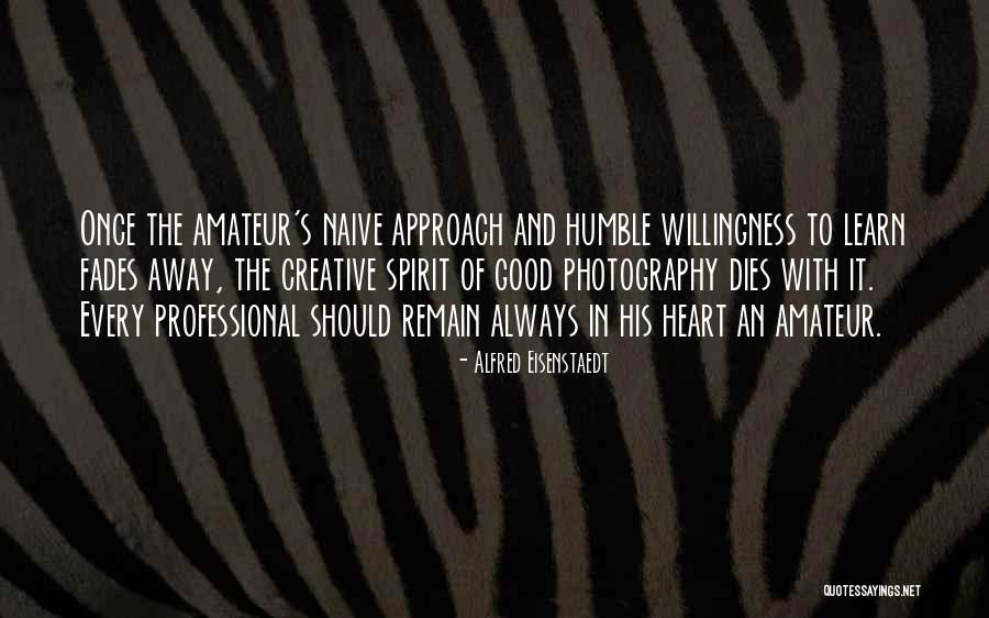 Brauwer House Quotes By Alfred Eisenstaedt Brauwer House Quotes By Alfred Eisenstaedt