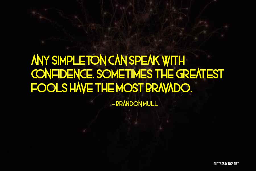 Bravado Quotes By Brandon Mull