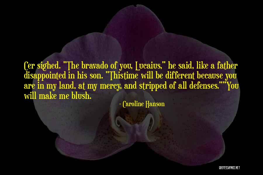 Bravado Quotes By Caroline Hanson