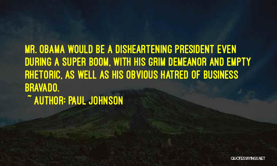 Bravado Quotes By Paul Johnson