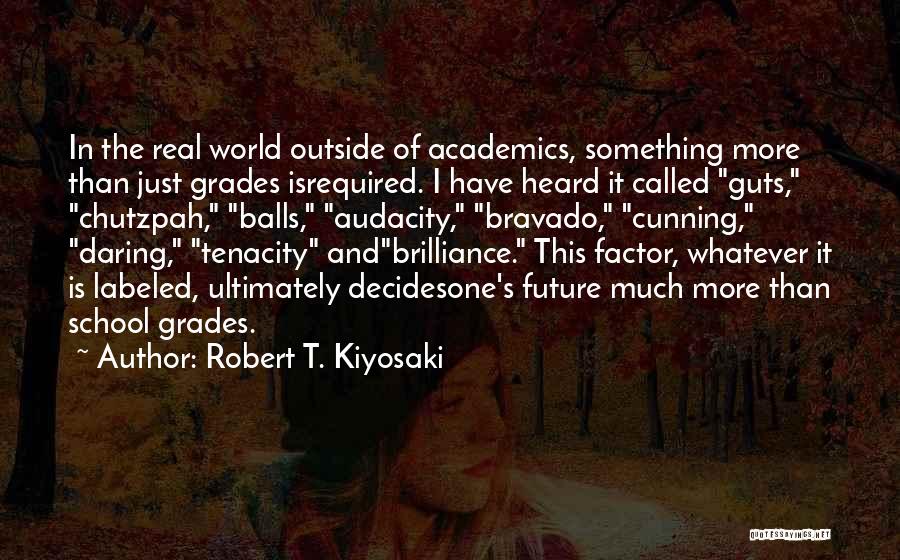 Bravado Quotes By Robert T. Kiyosaki