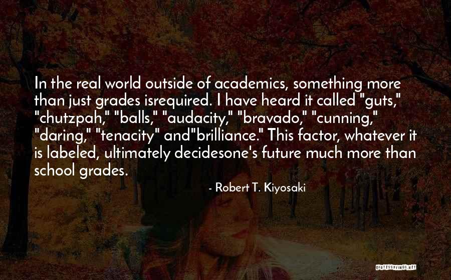 Bravado Quotes By Robert T. Kiyosaki