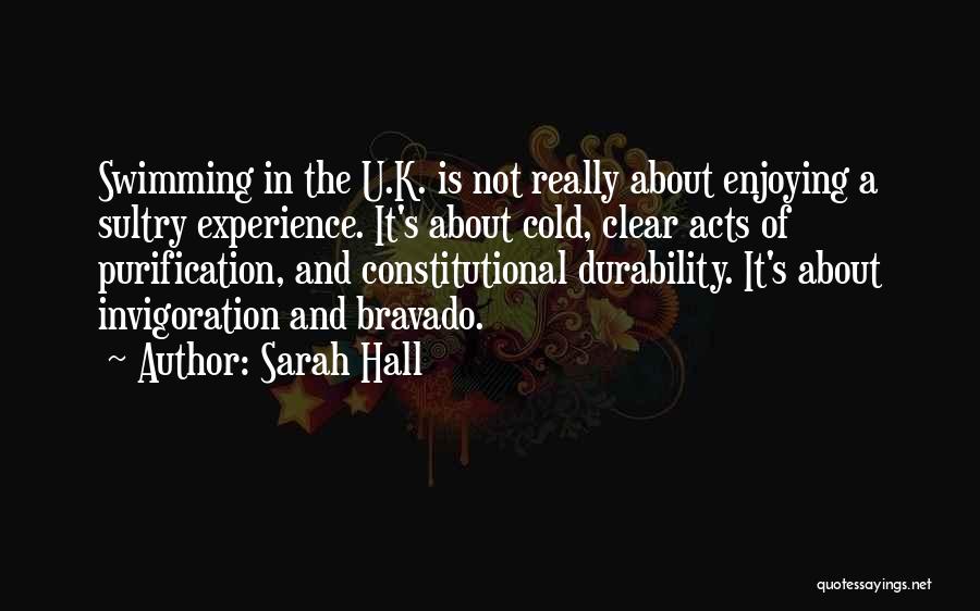 Bravado Quotes By Sarah Hall