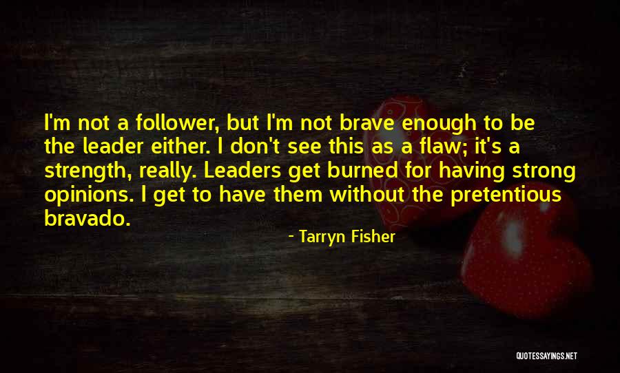 Bravado Quotes By Tarryn Fisher