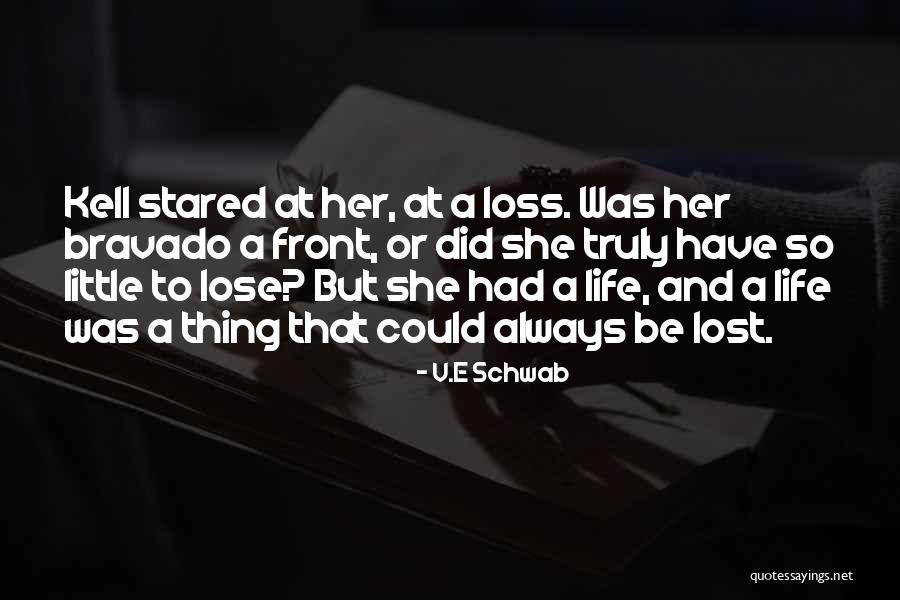 Bravado Quotes By V.E Schwab Bravado Quotes By V.E Schwab
