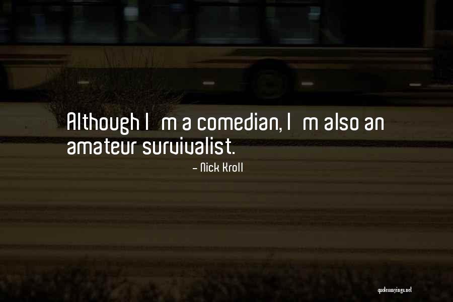 Bravados Quotes By Nick Kroll Bravados Quotes By Nick Kroll