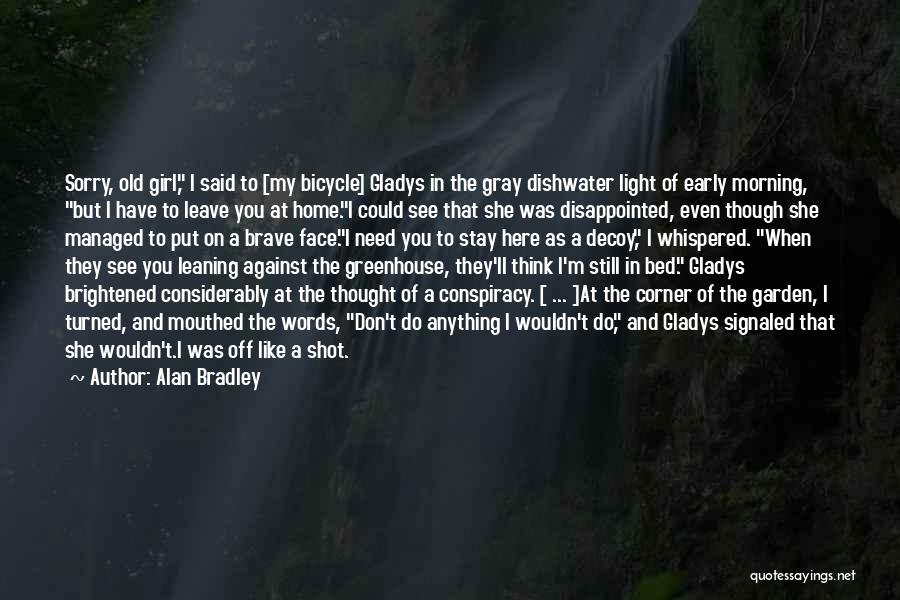 Brave Alan Quotes By Alan Bradley