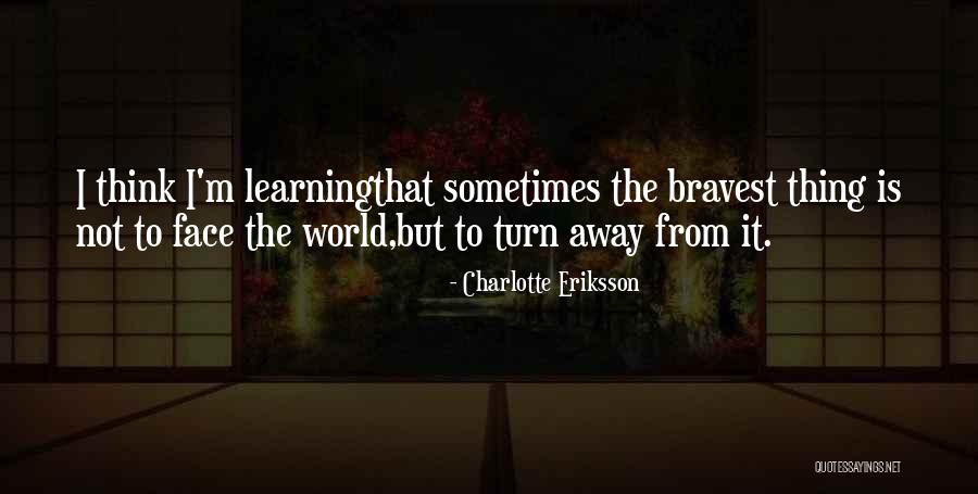 Brave Child Quotes By Charlotte Eriksson Brave Child Quotes By Charlotte Eriksson