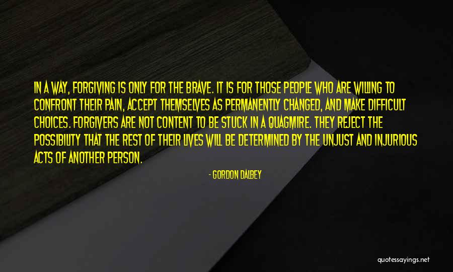 Brave Choices Quotes By Gordon Dalbey Brave Choices Quotes By Gordon Dalbey