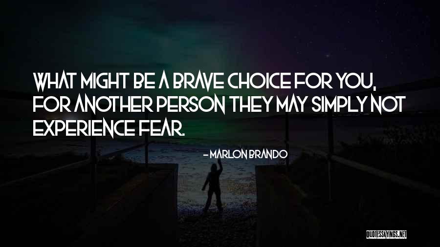 Brave Choices Quotes By Marlon Brando Brave Choices Quotes By Marlon Brando