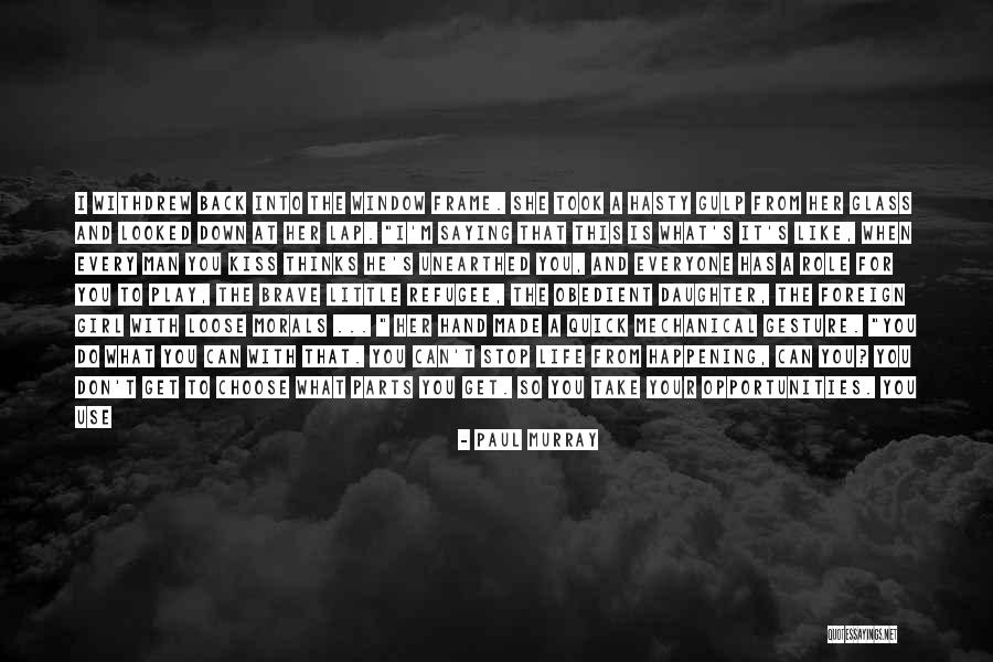 Brave Girl Quotes By Paul Murray Brave Girl Quotes By Paul Murray