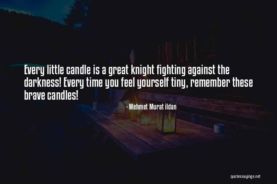 Brave Knight Quotes By Mehmet Murat Ildan Brave Knight Quotes By Mehmet Murat Ildan