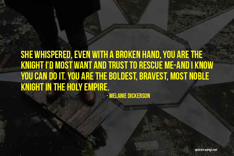 Brave Knight Quotes By Melanie Dickerson Brave Knight Quotes By Melanie Dickerson