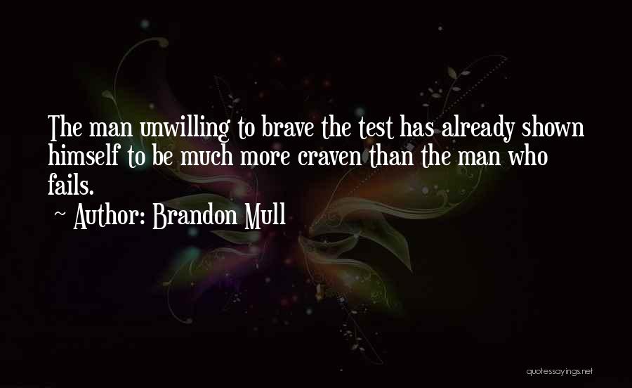 Brave Man Quotes By Brandon Mull