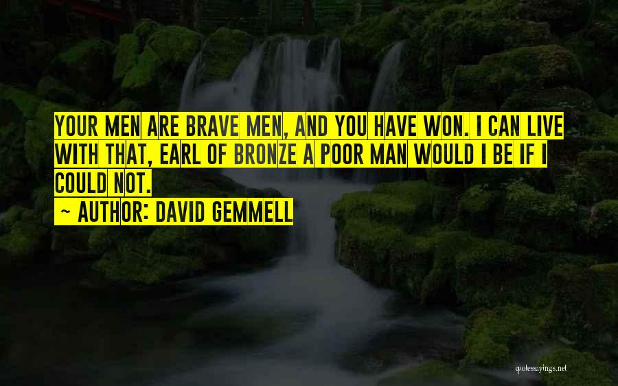 Brave Man Quotes By David Gemmell