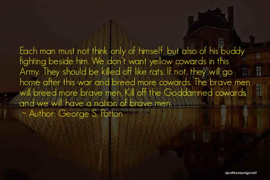 Brave Man Quotes By George S. Patton