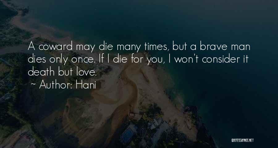 Brave Man Quotes By Hani