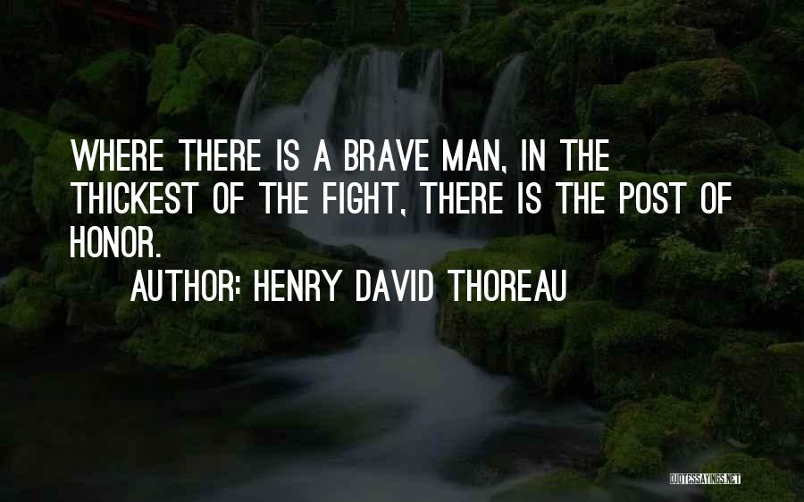 Brave Man Quotes By Henry David Thoreau