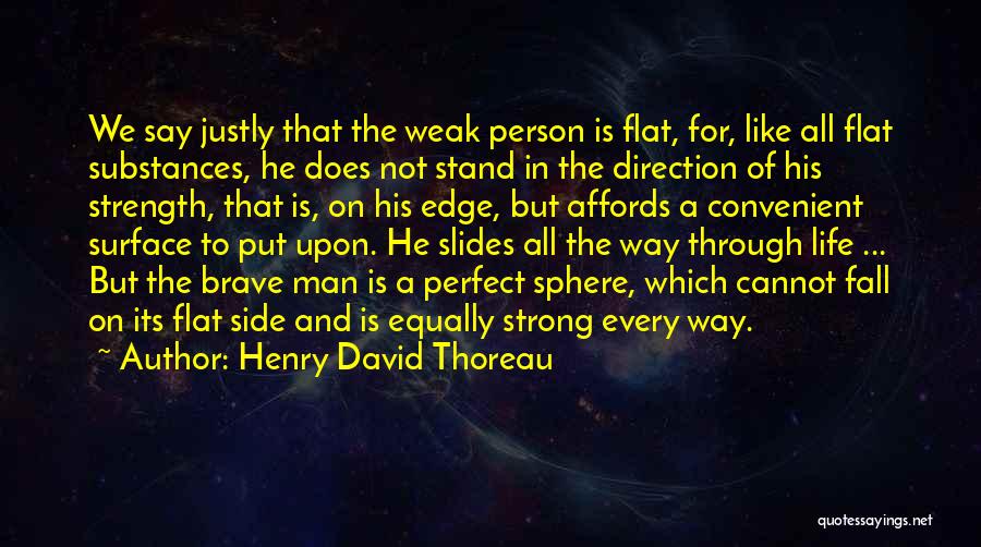 Brave Man Quotes By Henry David Thoreau