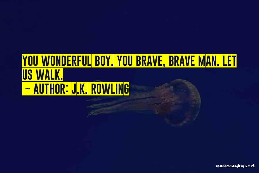 Brave Man Quotes By J.K. Rowling