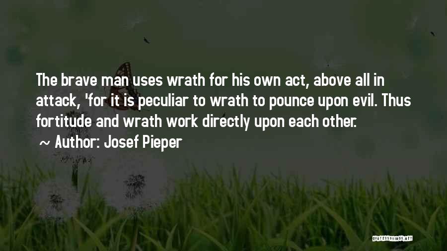 Brave Man Quotes By Josef Pieper