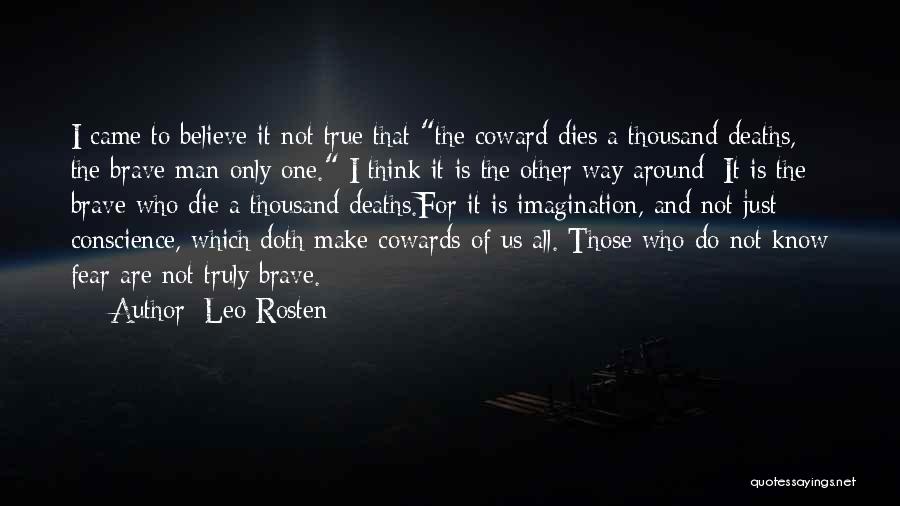 Brave Man Quotes By Leo Rosten