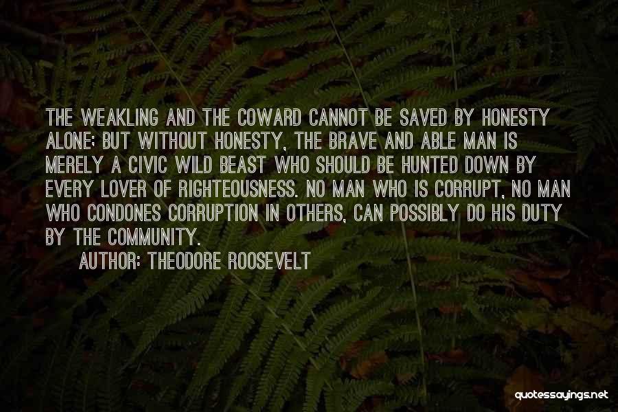 Brave Man Quotes By Theodore Roosevelt