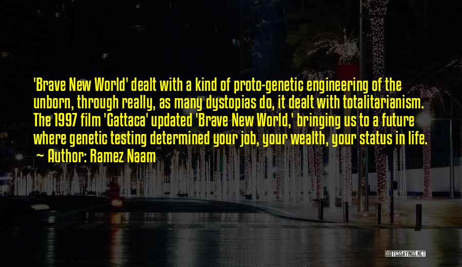 Brave New World Film Quotes By Ramez Naam