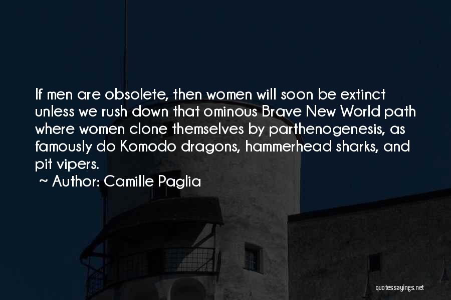 Brave New World Quotes By Camille Paglia