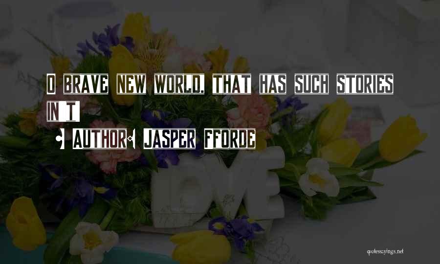 Brave New World Quotes By Jasper Fforde