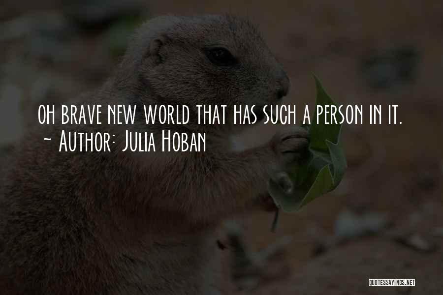 Brave New World Quotes By Julia Hoban