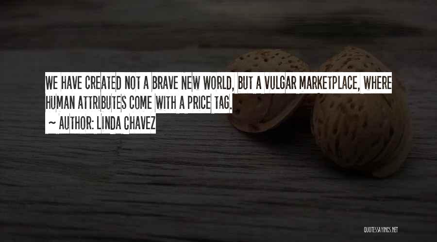 Brave New World Quotes By Linda Chavez
