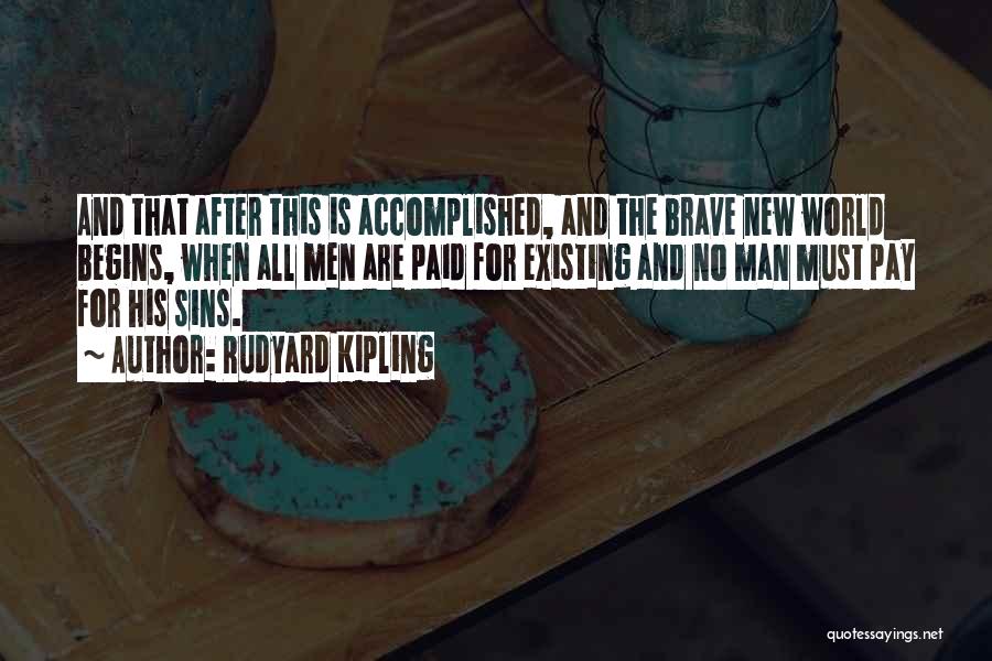 Brave New World Quotes By Rudyard Kipling
