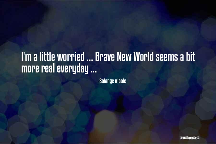 Brave New World Society Quotes By Solange Nicole