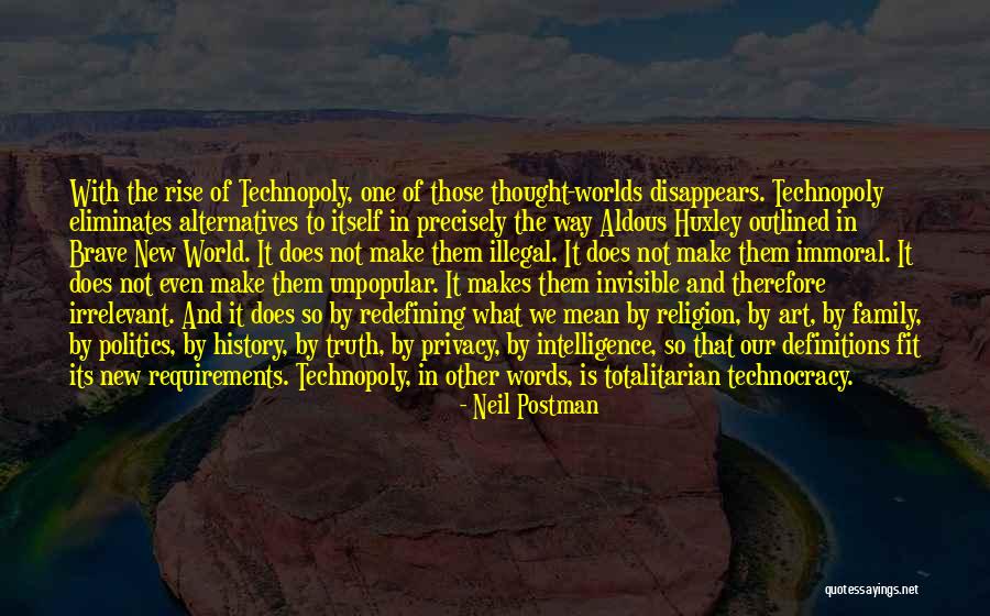 Brave New Worlds Quotes By Neil Postman Brave New Worlds Quotes By Neil Postman
